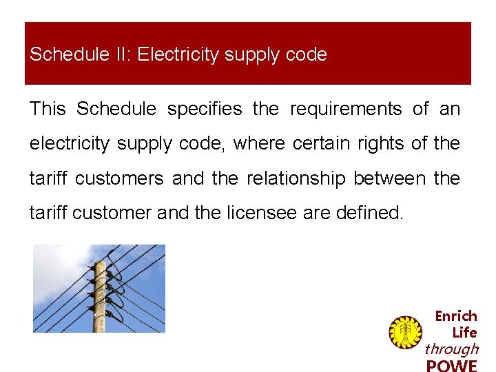 Schedule II: Electricity supply code This Schedule specifies the requirements of an electricity supply