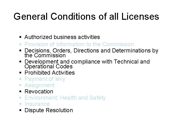 General Conditions of all Licenses § Authorized business activities § Provision of information to