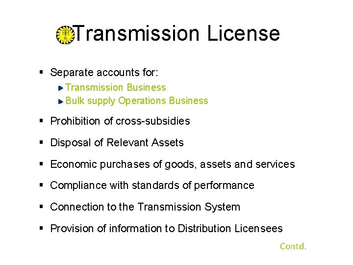 Transmission License § Separate accounts for: Transmission Business Bulk supply Operations Business § Prohibition