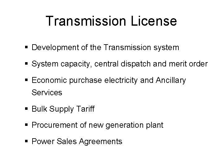 Transmission License § Development of the Transmission system § System capacity, central dispatch and