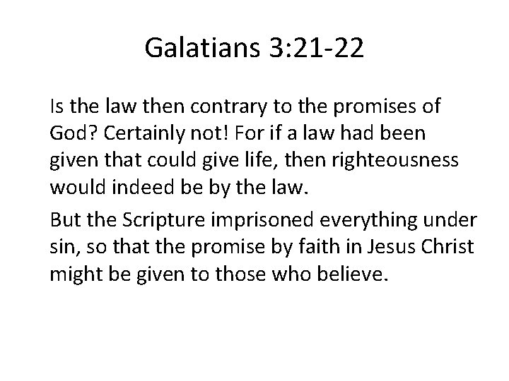 Galatians 3: 21 -22 Is the law then contrary to the promises of God?