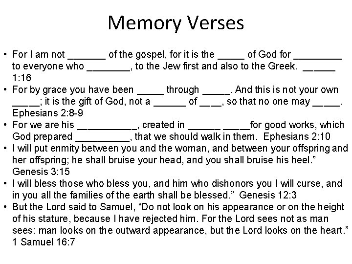 Memory Verses • For I am not _______ of the gospel, for it is