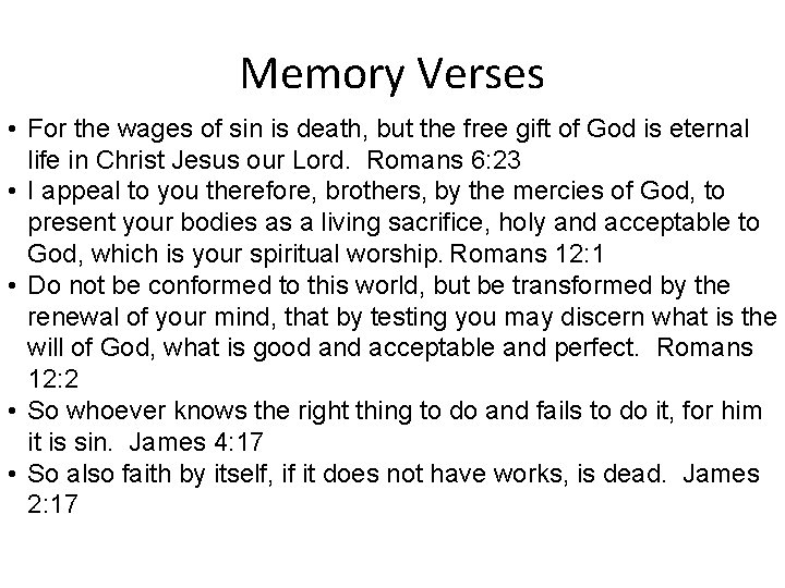 Memory Verses • For the wages of sin is death, but the free gift