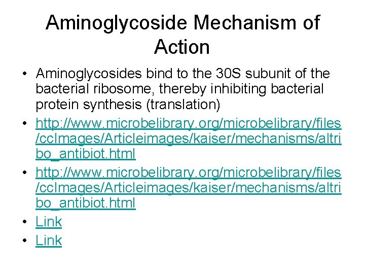 Aminoglycoside Mechanism of Action • Aminoglycosides bind to the 30 S subunit of the Aminoglycoside Mechanism of Action • Aminoglycosides bind to the 30 S subunit of the