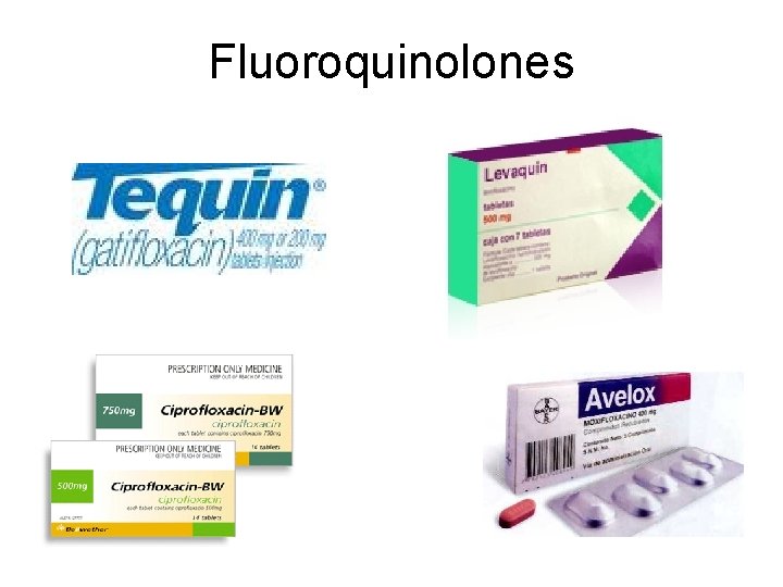 Fluoroquinolones Fluoroquinolones