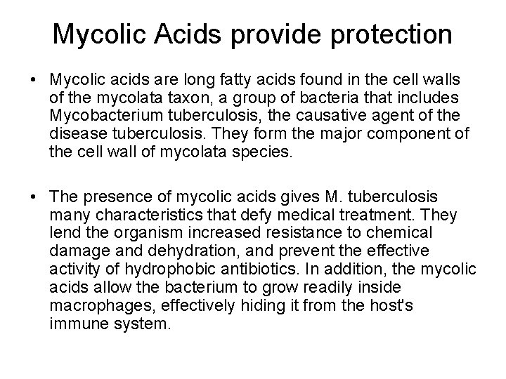 Mycolic Acids provide protection • Mycolic acids are long fatty acids found in the Mycolic Acids provide protection • Mycolic acids are long fatty acids found in the