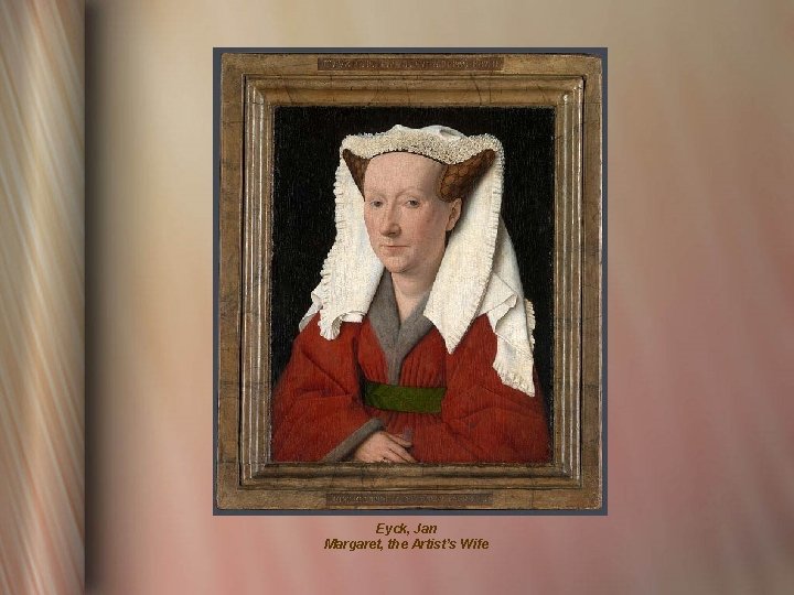 Eyck, Jan Margaret, the Artist’s Wife 