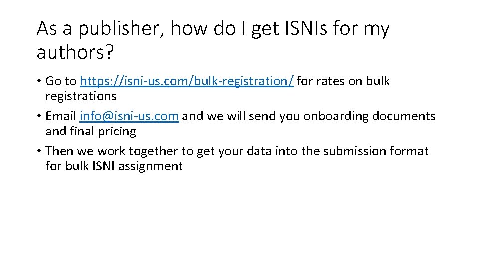 As a publisher, how do I get ISNIs for my authors? • Go to As a publisher, how do I get ISNIs for my authors? • Go to