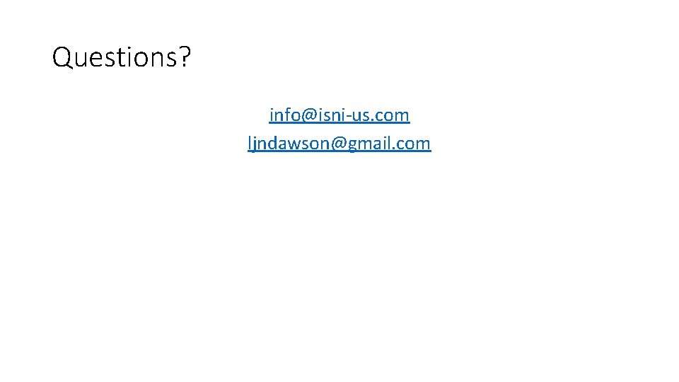 Questions? info@isni-us. com ljndawson@gmail. com Questions? info@isni-us. com ljndawson@gmail. com