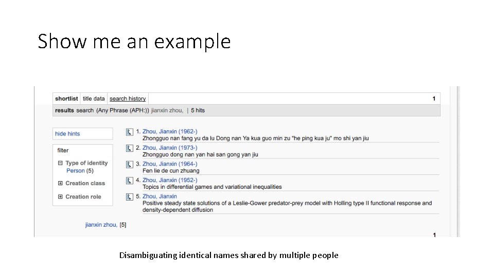 Show me an example Disambiguating identical names shared by multiple people Show me an example Disambiguating identical names shared by multiple people