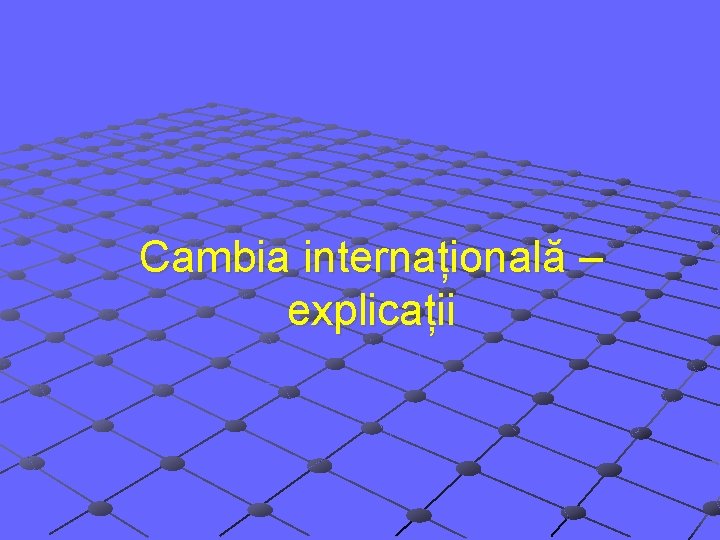 Cambia internațională – explicații 