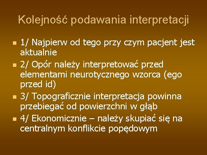 Kolejność podawania interpretacji n n 1/ Najpierw od tego przy czym pacjent jest aktualnie