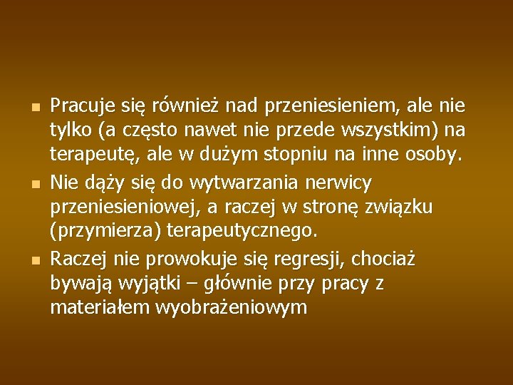 n n n Pracuje się również nad przeniesieniem, ale nie tylko (a często nawet