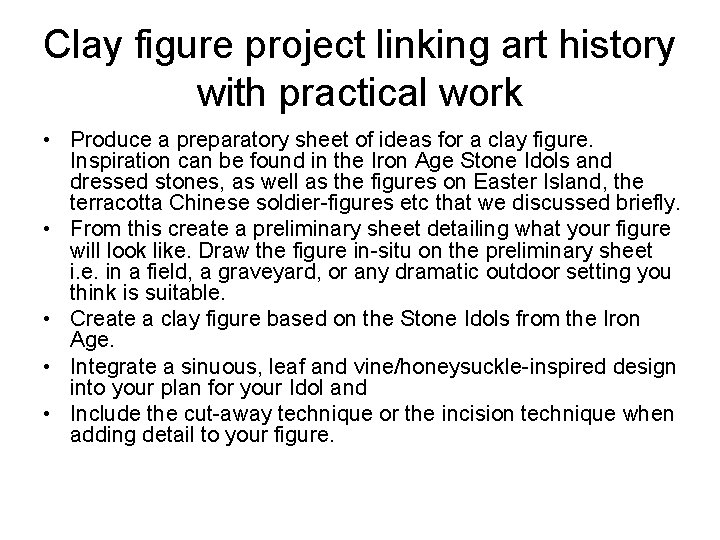 Clay figure project linking art history with practical work • Produce a preparatory sheet
