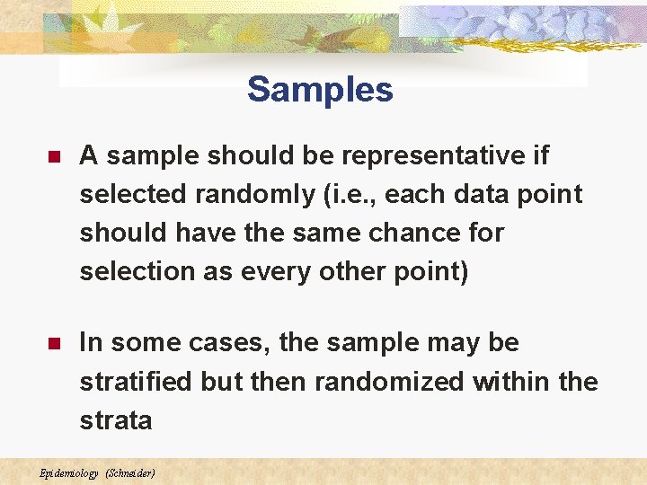 Samples n A sample should be representative if selected randomly (i. e. , each Samples n A sample should be representative if selected randomly (i. e. , each