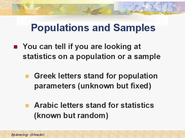 Populations and Samples n You can tell if you are looking at statistics on Populations and Samples n You can tell if you are looking at statistics on