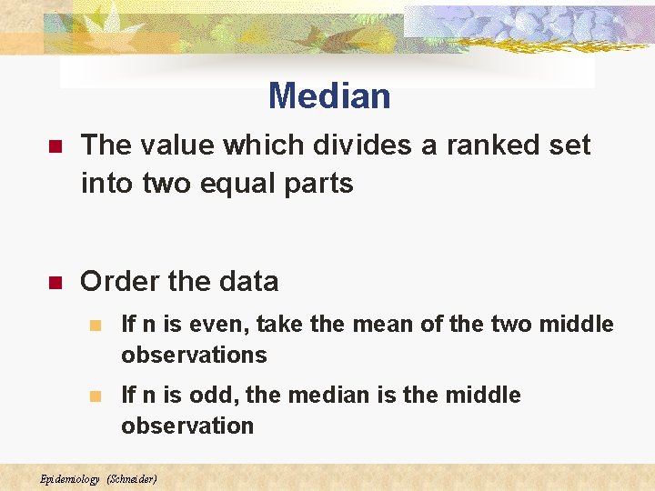 Median n The value which divides a ranked set into two equal parts n Median n The value which divides a ranked set into two equal parts n