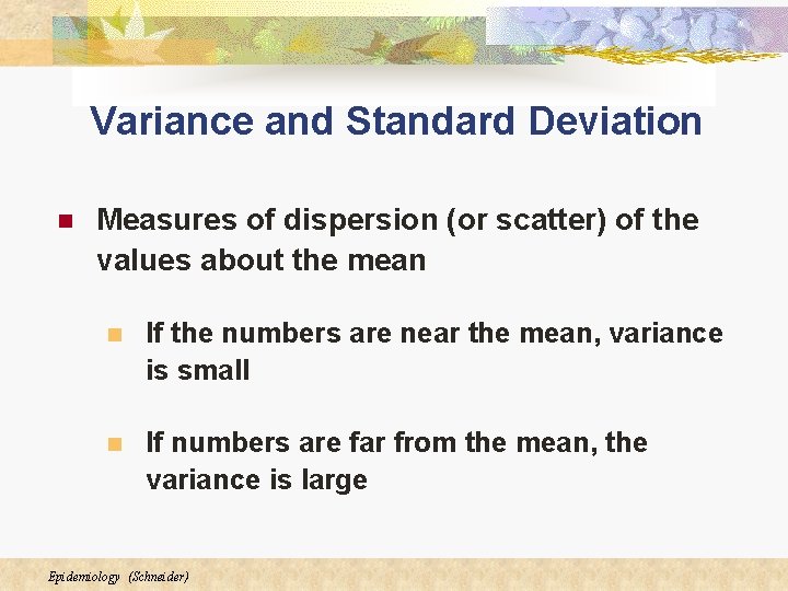 Variance and Standard Deviation n Measures of dispersion (or scatter) of the values about Variance and Standard Deviation n Measures of dispersion (or scatter) of the values about