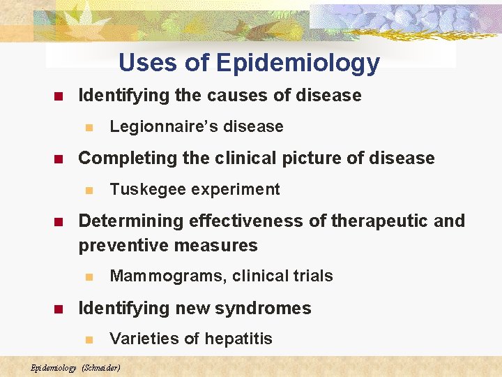 Uses of Epidemiology n Identifying the causes of disease n n Completing the clinical Uses of Epidemiology n Identifying the causes of disease n n Completing the clinical