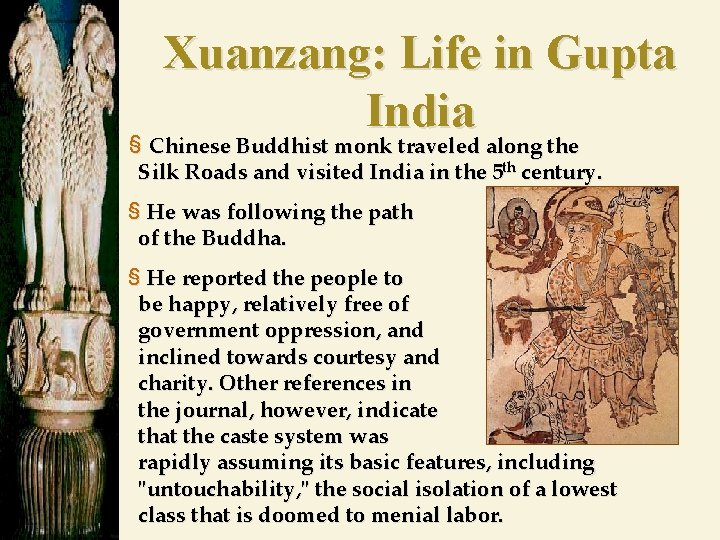 Xuanzang: Life in Gupta India § Chinese Buddhist monk traveled along the Silk Roads