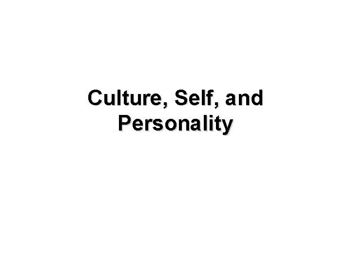 Culture, Self, and Personality 