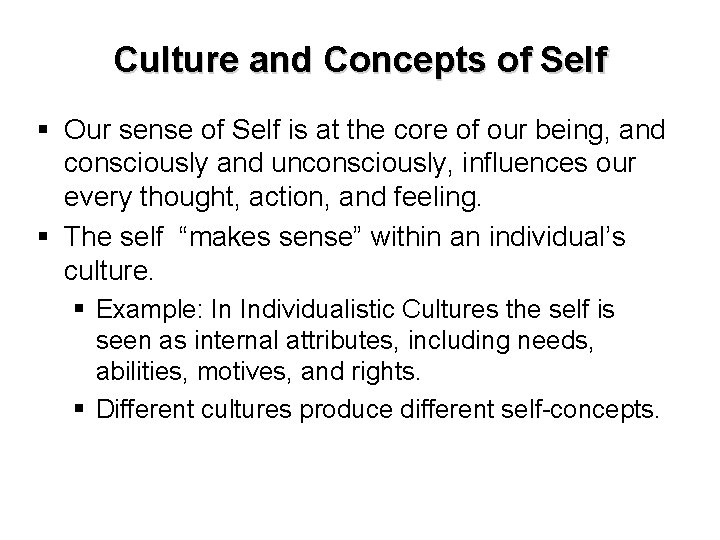 Culture and Concepts of Self § Our sense of Self is at the core