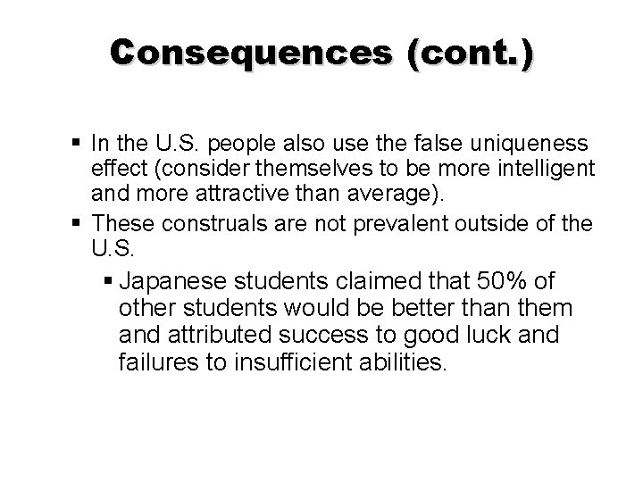 Consequences (cont. ) § In the U. S. people also use the false uniqueness