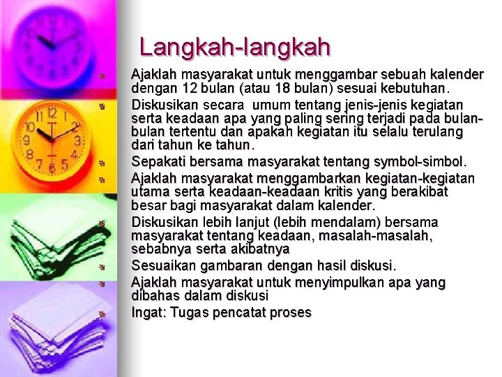 Langkah-langkah Ajaklah masyarakat untuk menggambar sebuah kalender dengan 12 bulan (atau 18 bulan) sesuai