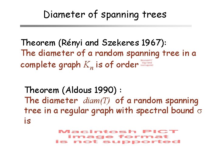 Diameter of spanning trees Theorem (Rényi and Szekeres 1967): The diameter of a random
