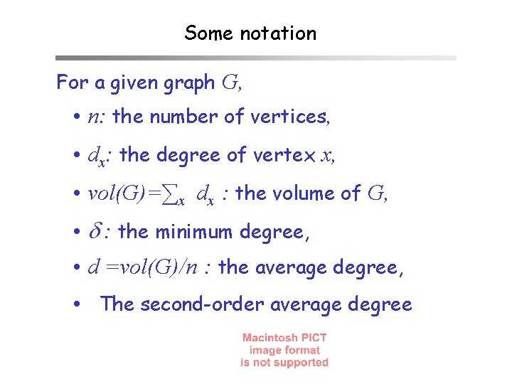 Some notation For a given graph G, • n: the number of vertices, •