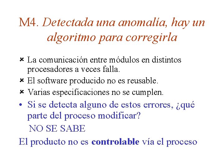 M 4. Detectada una anomalía, hay un algoritmo para corregirla û La comunicación entre