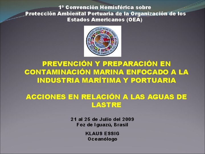 1ª Convención Hemisférica sobre Protección Ambiental Portuaria de la Organización de los Estados Americanos