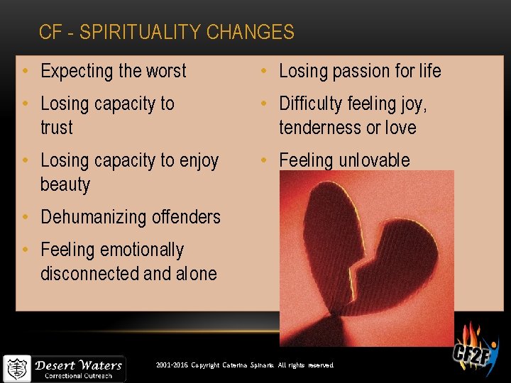 CF - SPIRITUALITY CHANGES • Expecting the worst • Losing passion for life •