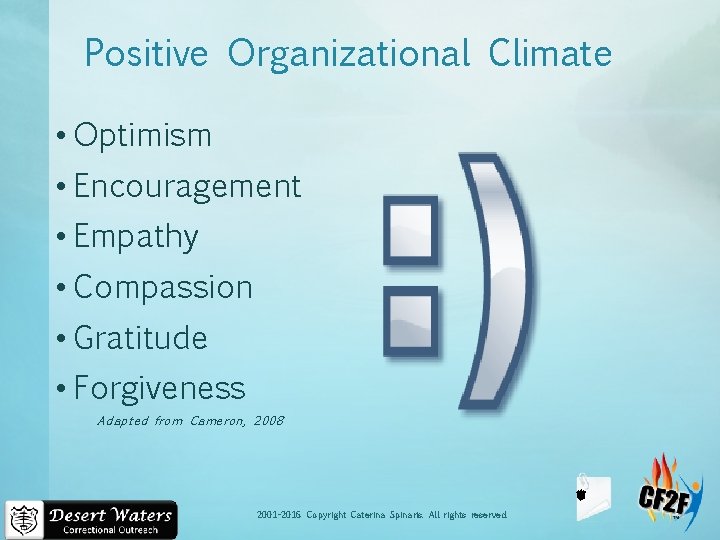 Positive Organizational Climate • Optimism • Encouragement • Empathy • Compassion • Gratitude •