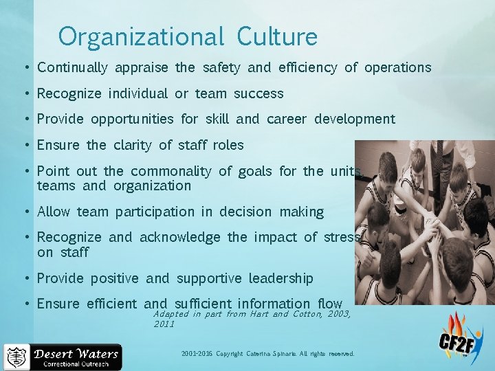 Organizational Culture • Continually appraise the safety and efficiency of operations • Recognize individual