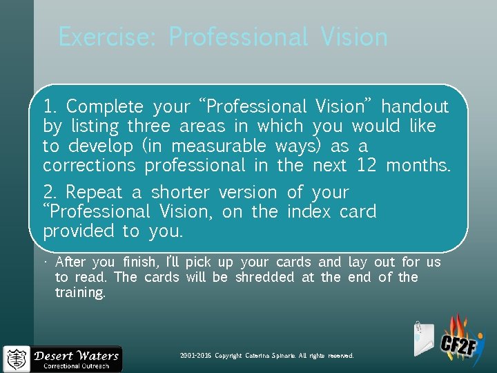 Exercise: Professional Vision 1. Complete your “Professional Vision” handout by listing three areas in