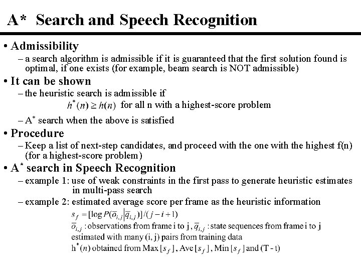 A* Search and Speech Recognition • Admissibility – a search algorithm is admissible if A* Search and Speech Recognition • Admissibility – a search algorithm is admissible if