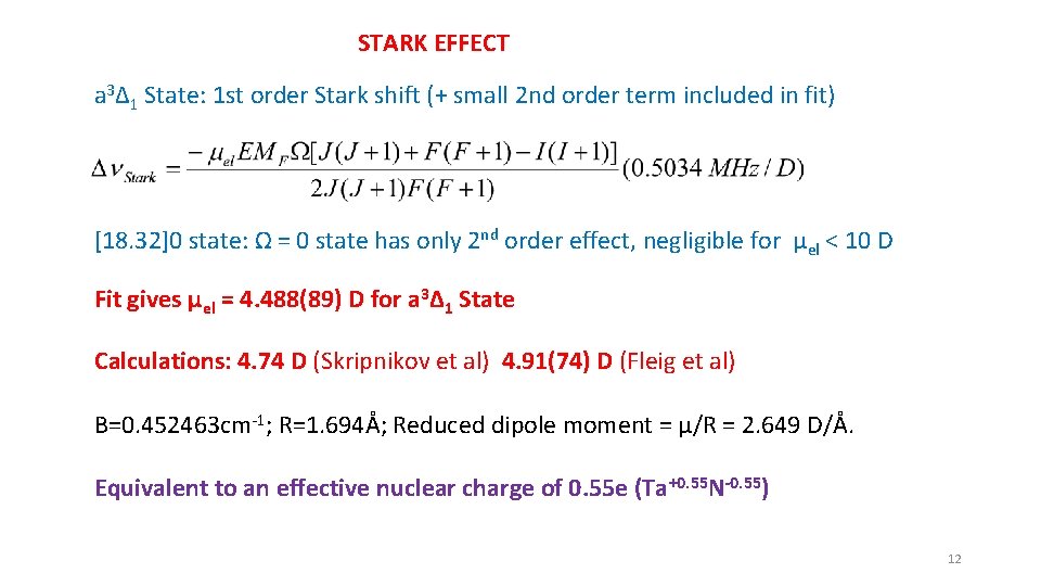 STARK EFFECT a 3Δ 1 State: 1 st order Stark shift (+ small 2