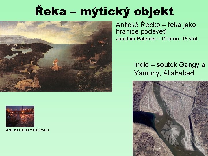 Řeka – mýtický objekt Antické Řecko – řeka jako hranice podsvětí Joachim Patenier –