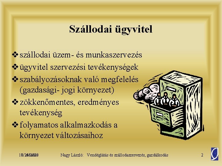 Szállodai ügyvitel v szállodai üzem- és munkaszervezés v ügyvitel szervezési tevékenységek v szabályozásoknak való