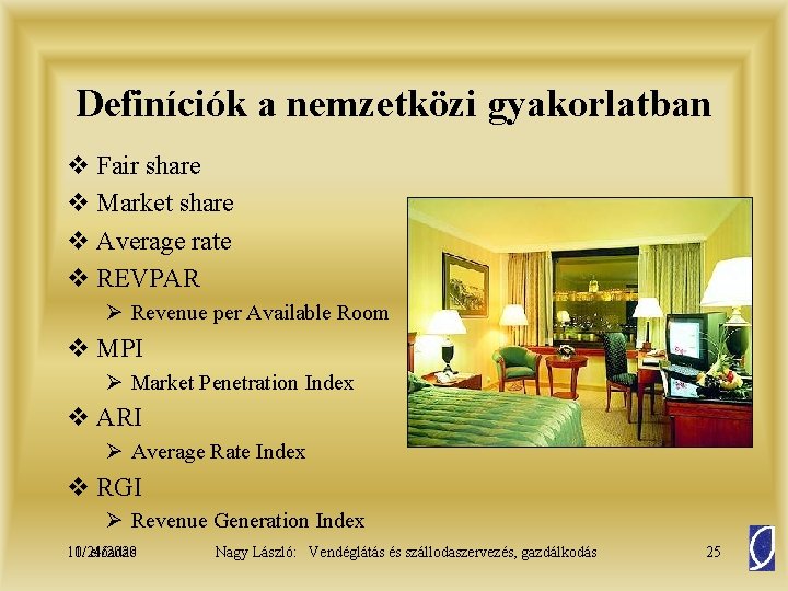 Definíciók a nemzetközi gyakorlatban v Fair share v Market share v Average rate v