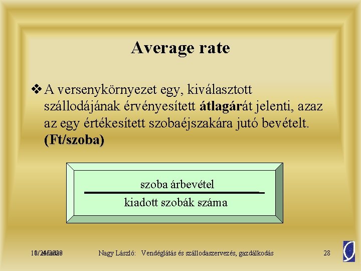 Average rate v A versenykörnyezet egy, kiválasztott szállodájának érvényesített átlagárát jelenti, azaz az egy