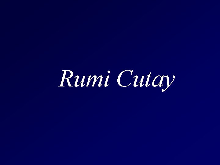 Rumi Cutay Rumi Cutay