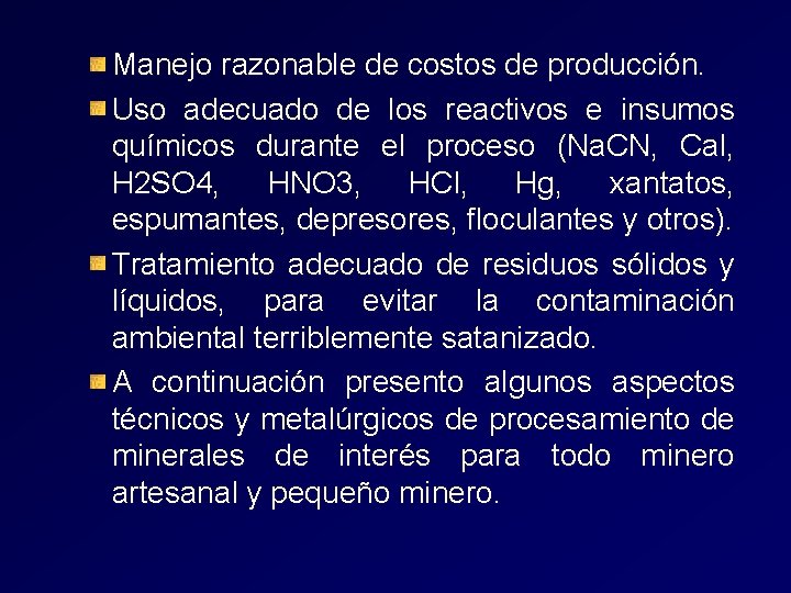 Manejo razonable de costos de producción. Uso adecuado de los reactivos e insumos químicos Manejo razonable de costos de producción. Uso adecuado de los reactivos e insumos químicos