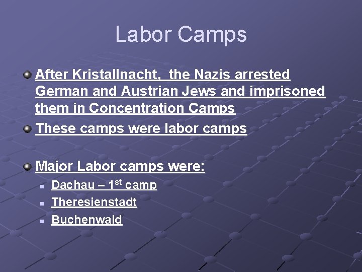 Labor Camps After Kristallnacht, the Nazis arrested German and Austrian Jews and imprisoned them