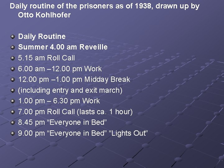 Daily routine of the prisoners as of 1938, drawn up by Otto Kohlhofer Daily