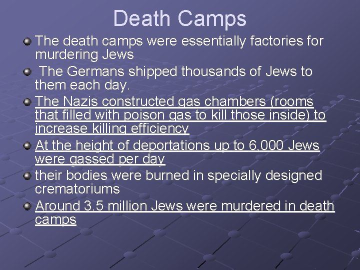 Death Camps The death camps were essentially factories for murdering Jews The Germans shipped