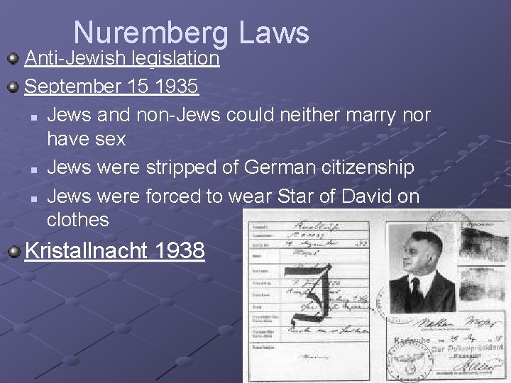 Nuremberg Laws Anti-Jewish legislation September 15 1935 n Jews and non-Jews could neither marry