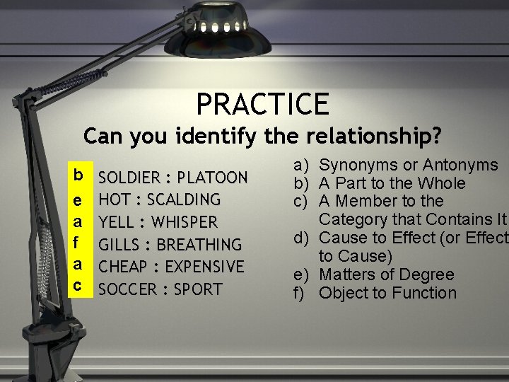 PRACTICE Can you identify the relationship? b 1. 2. e a 3. f 4.