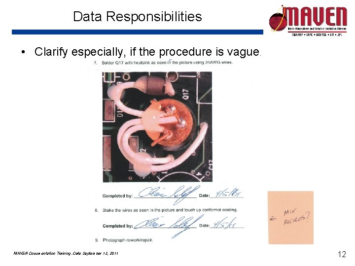 Data Responsibilities • Clarify especially, if the procedure is vague. MAVEN Documentation Training. Date Data Responsibilities • Clarify especially, if the procedure is vague. MAVEN Documentation Training. Date